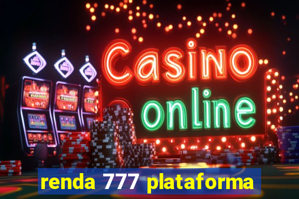 renda 777 plataforma