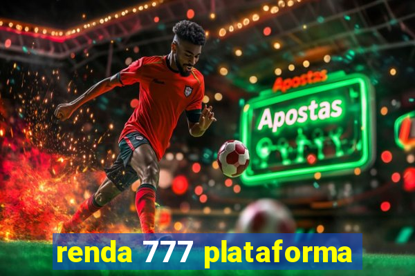 renda 777 plataforma