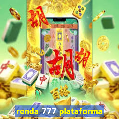 renda 777 plataforma