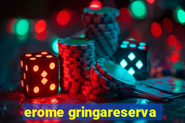 erome gringareserva