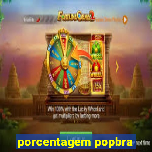 porcentagem popbra