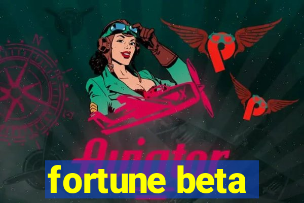 fortune beta