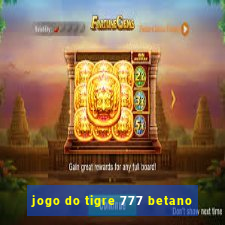 jogo do tigre 777 betano