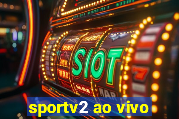 sportv2 ao vivo