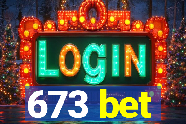 673 bet