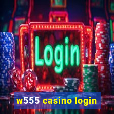 w555 casino login