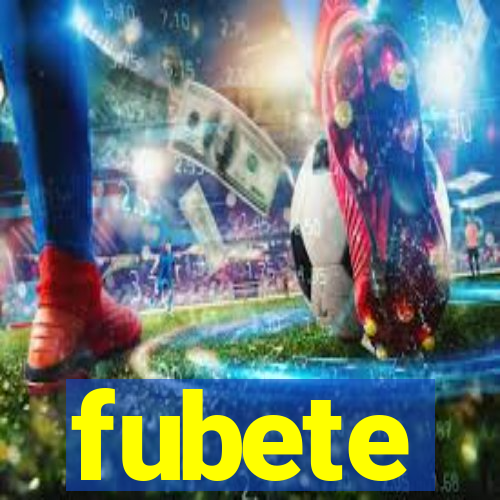 fubete