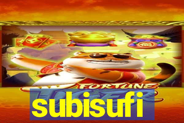 subisufi