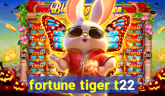 fortune tiger t22