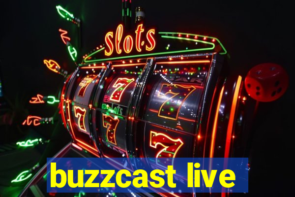 buzzcast live