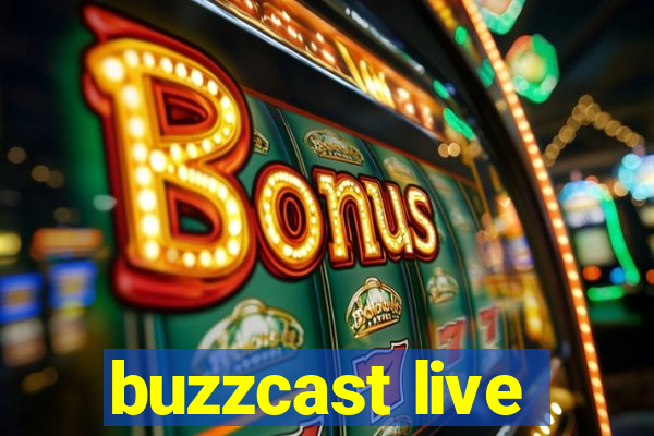 buzzcast live