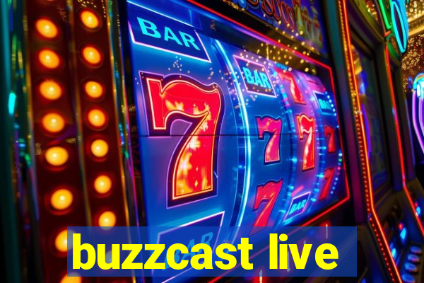 buzzcast live