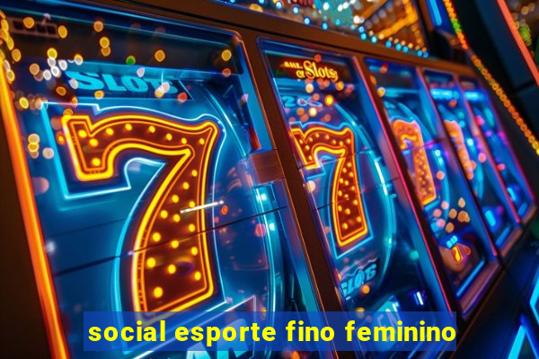 social esporte fino feminino