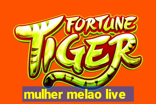 mulher melao live