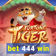 bet 444 win