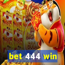 bet 444 win