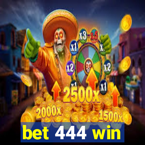 bet 444 win