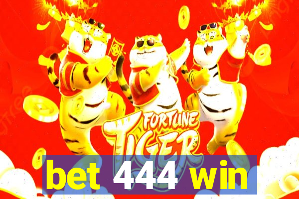 bet 444 win