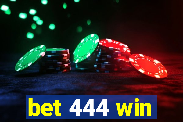 bet 444 win