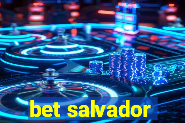 bet salvador