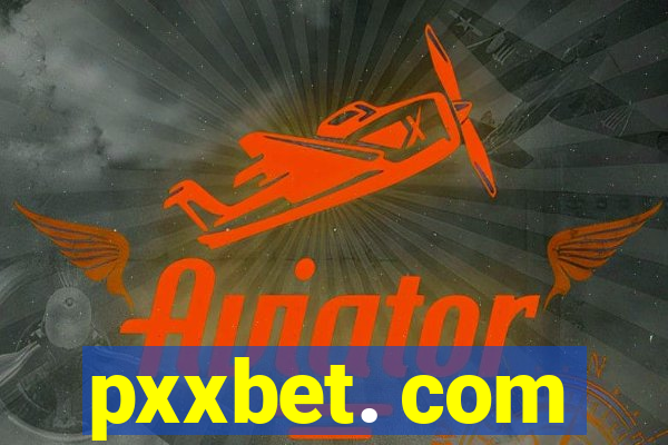 pxxbet. com