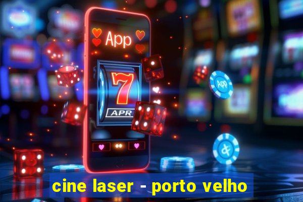 cine laser - porto velho