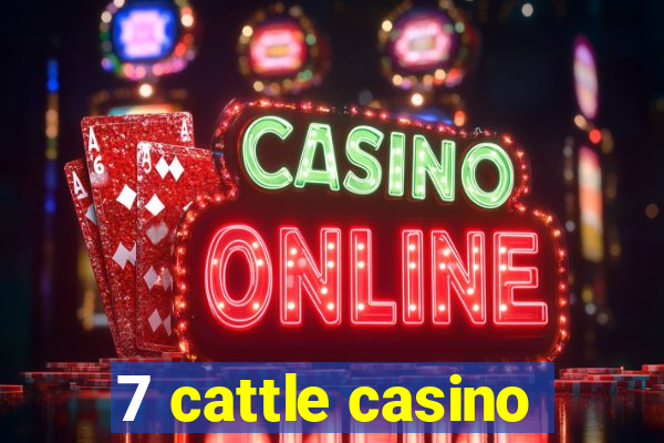 7 cattle casino