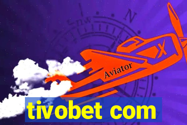 tivobet com