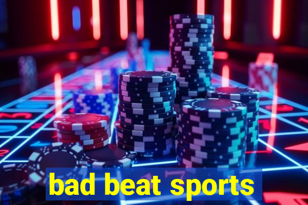 bad beat sports