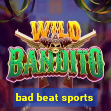 bad beat sports