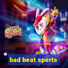 bad beat sports