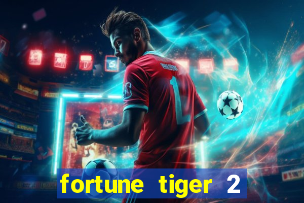 fortune tiger 2 demo grátis