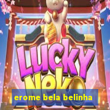 erome bela belinha