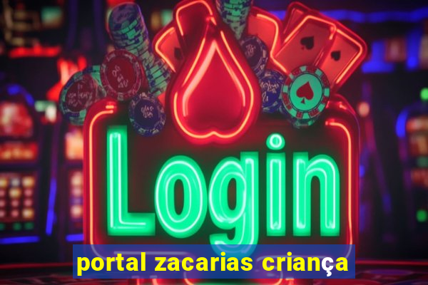 portal zacarias criança