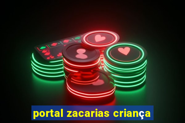 portal zacarias criança