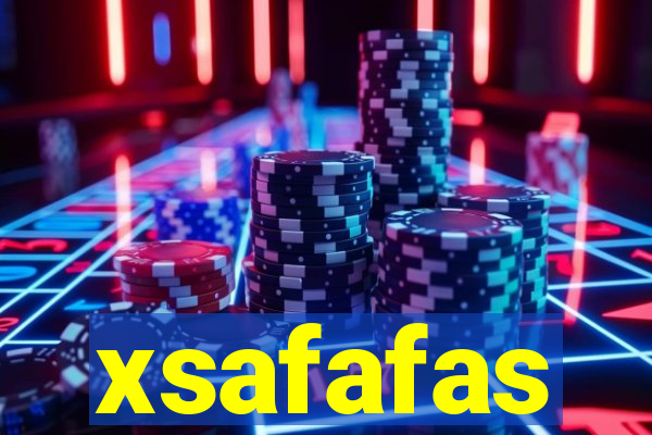 xsafafas