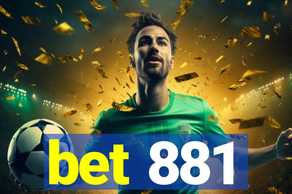 bet 881