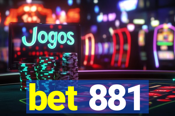 bet 881