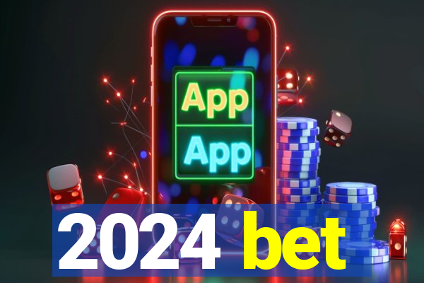 2024 bet