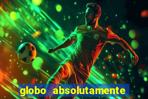 globo absolutamente sobretudo 2018