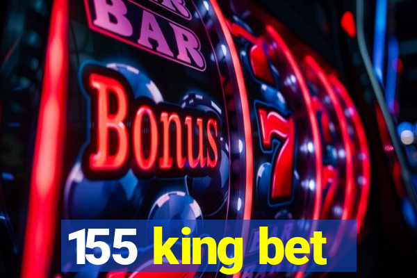 155 king bet