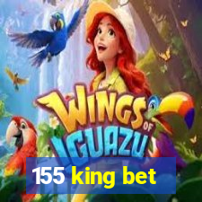 155 king bet