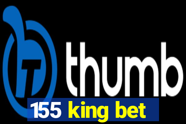 155 king bet