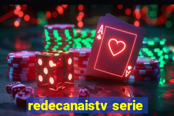 redecanaistv serie