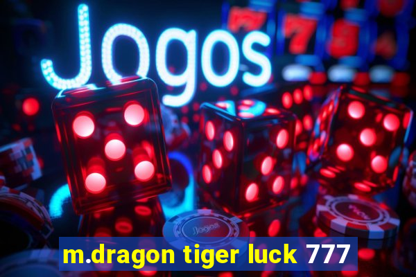 m.dragon tiger luck 777