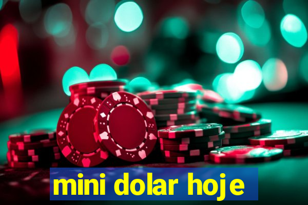 mini dolar hoje