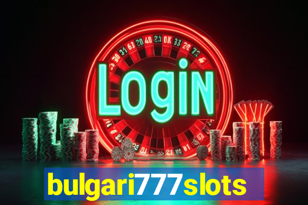 bulgari777slots.com