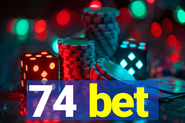 74 bet