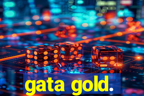 gata gold.