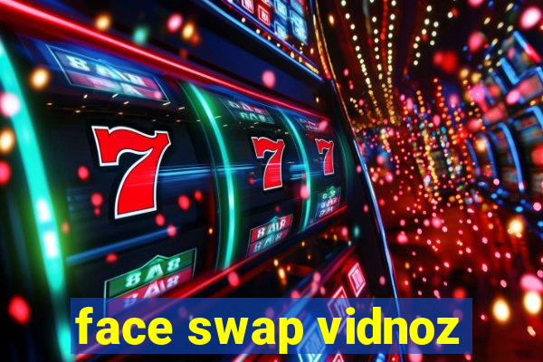 face swap vidnoz